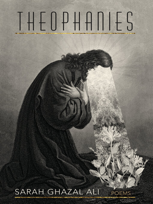 Title details for Theophanies by Sarah Ghazal Ali - Available